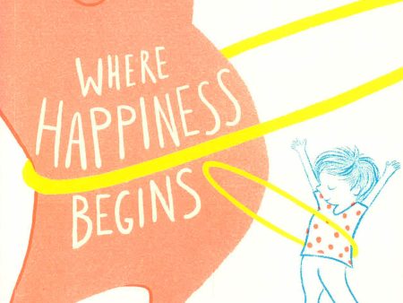 Where Happiness Begins Online Hot Sale